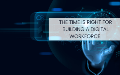 The Time is Right for Building a Digital Workforce with AI Automation